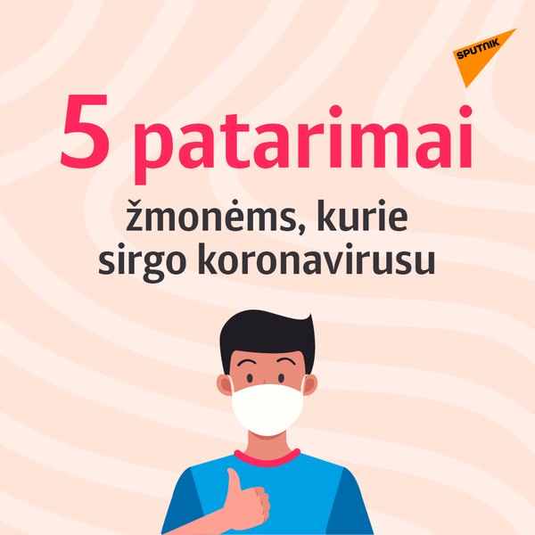 5 patarimai žmonėms, kurie sirgo koronavirusu-1 - Sputnik Lietuva